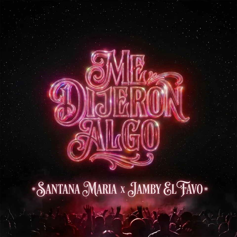 Portada de Me Dijeron Algo, Santana María × Jamby El Favo